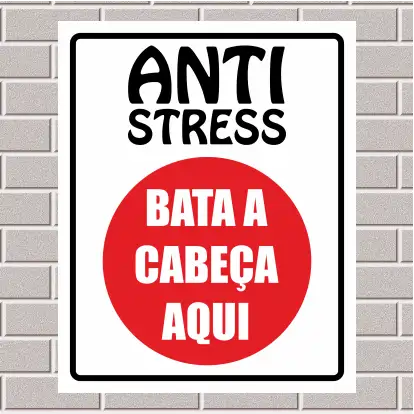 PLACA - Anti Stress - Bata sua cabeça aqui 20x25