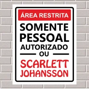 PLACA - Área restrita, Somente pessoal autorizado ou Scarlett Johansson 20X25