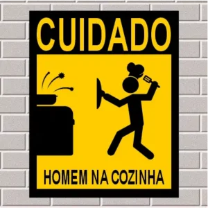 PLACA - Cuidado, homem na cozinha 20X25