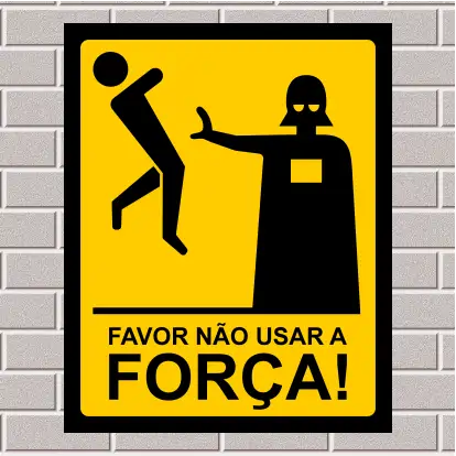 PLACA - Favor não usar a força 20X25
