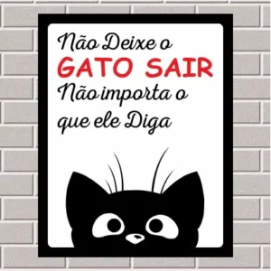 PLACA - Não deixe o gato sair, não importa o que ele diga 20X25