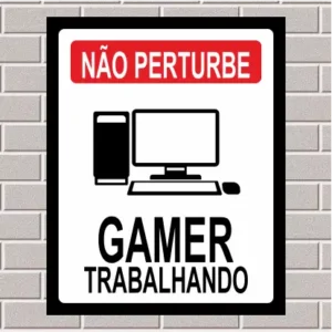 PLACA - PC Não perturbe, gamer trabalhando 20X25