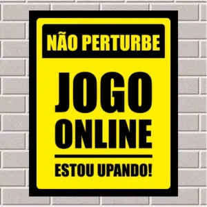 PLACA - Não perturbe, jogo online, estou upando 20X25