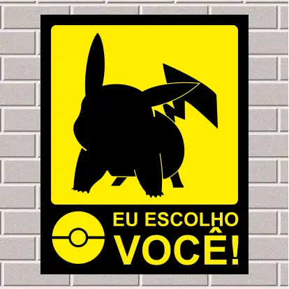 PLACA - Picachu, eu escolho você 20X25