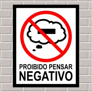 PLACA - Proibido pensar negativo 20X25