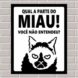 PLACA - Qual a parte do miau que você não entendeu 20X25