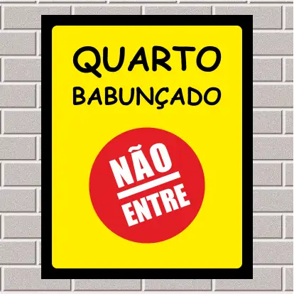 PLACA - Quarto bagunçado - Não entre 20X25